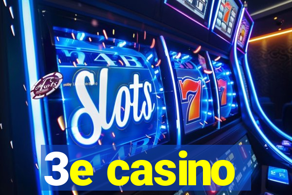 3e casino